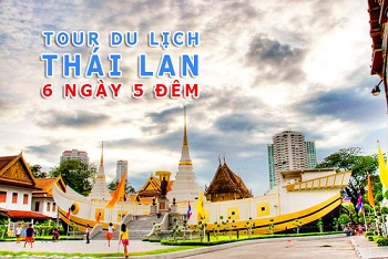 Du Lịch Hà Nội - Thái Lan 6 Ngày 5 đêm